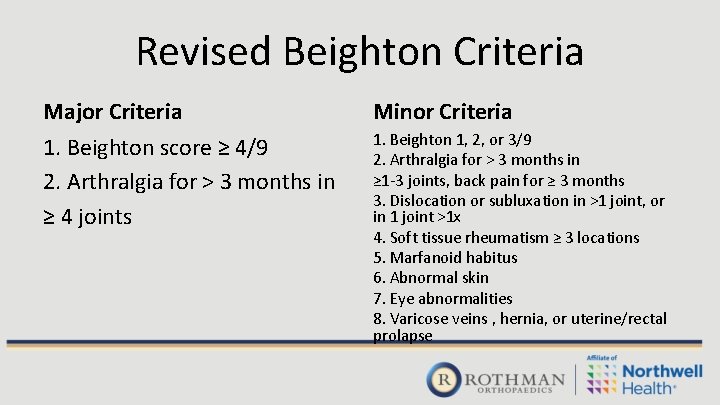 Revised Beighton Criteria Major Criteria 1. Beighton score ≥ 4/9 2. Arthralgia for > Revised Beighton Criteria Major Criteria 1. Beighton score ≥ 4/9 2. Arthralgia for >