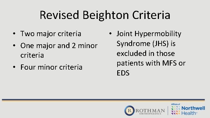 Revised Beighton Criteria • Two major criteria • One major and 2 minor criteria