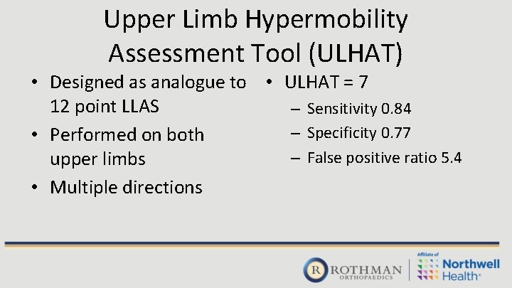 Upper Limb Hypermobility Assessment Tool (ULHAT) • Designed as analogue to • ULHAT =