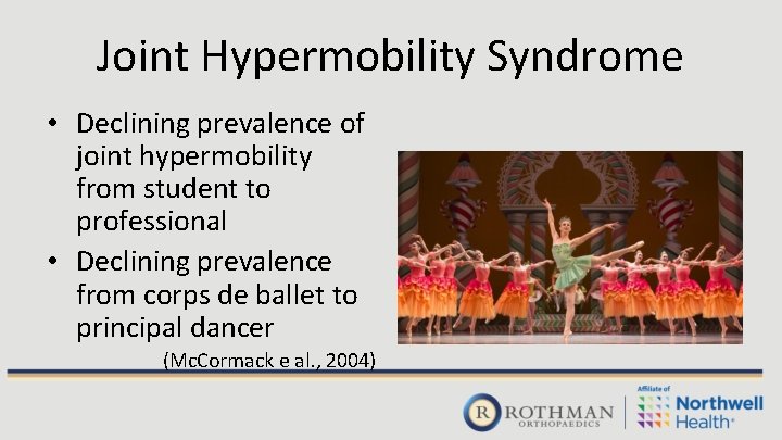 Joint Hypermobility Syndrome • Declining prevalence of joint hypermobility from student to professional •
