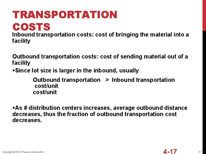 TRANSPORTATION COSTS Inbound transportation costs: cost of bringing the material into a facility Outbound