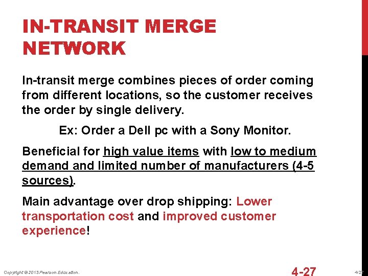 IN-TRANSIT MERGE NETWORK In-transit merge combines pieces of order coming from different locations, so