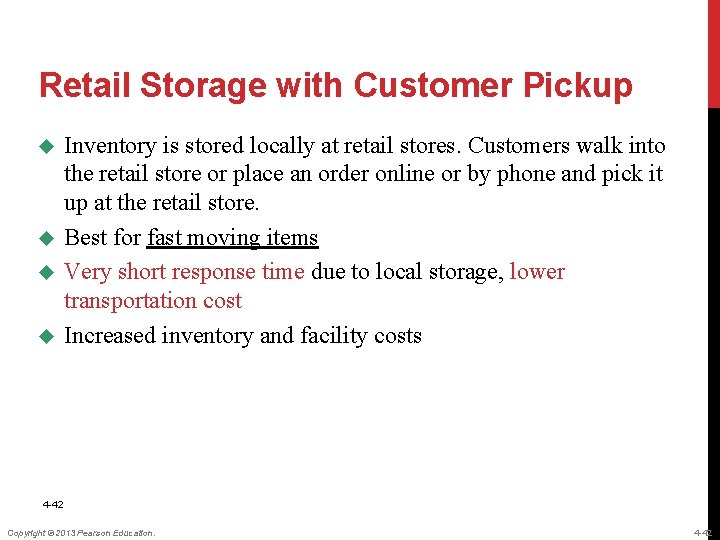 Retail Storage with Customer Pickup u u Inventory is stored locally at retail stores.