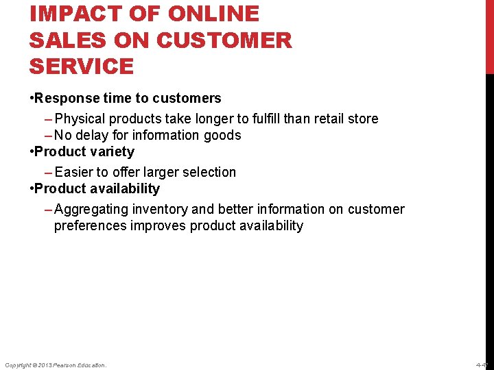 IMPACT OF ONLINE SALES ON CUSTOMER SERVICE • Response time to customers – Physical