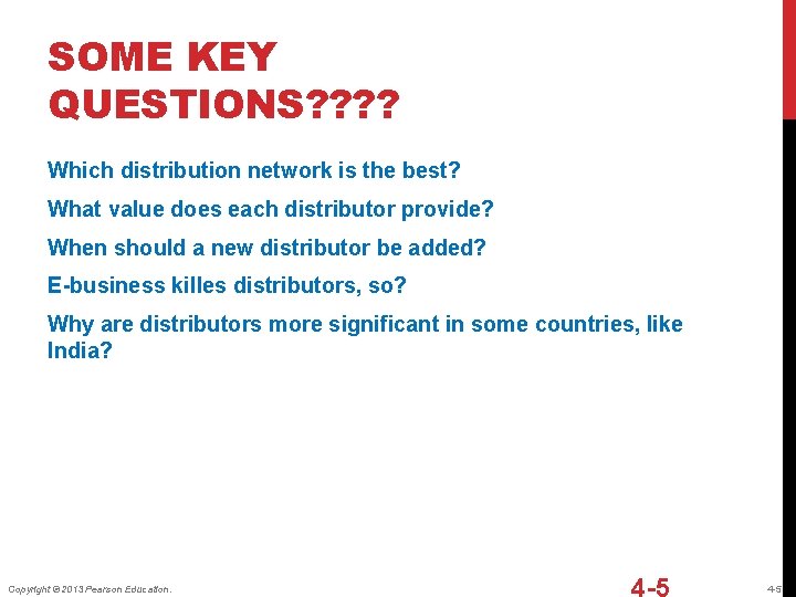 SOME KEY QUESTIONS? ? Which distribution network is the best? What value does each