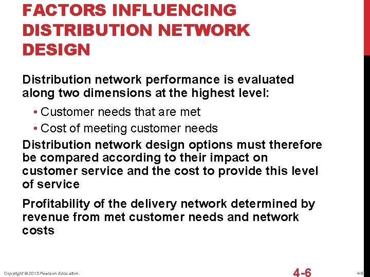 FACTORS INFLUENCING DISTRIBUTION NETWORK DESIGN Distribution network performance is evaluated along two dimensions at