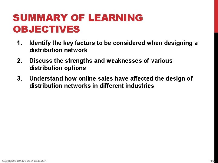 SUMMARY OF LEARNING OBJECTIVES 1. Identify the key factors to be considered when designing