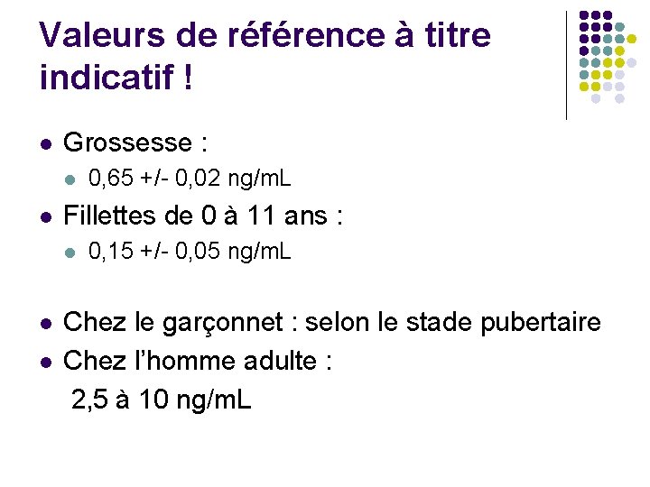 Valeurs de référence à titre indicatif ! l Grossesse : l l Fillettes de