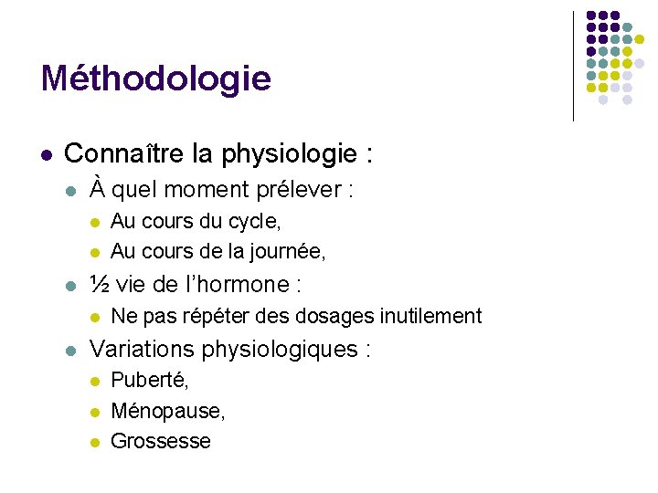 Méthodologie l Connaître la physiologie : l À quel moment prélever : l l