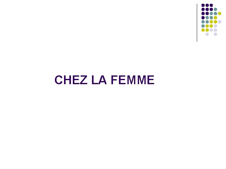 CHEZ LA FEMME 