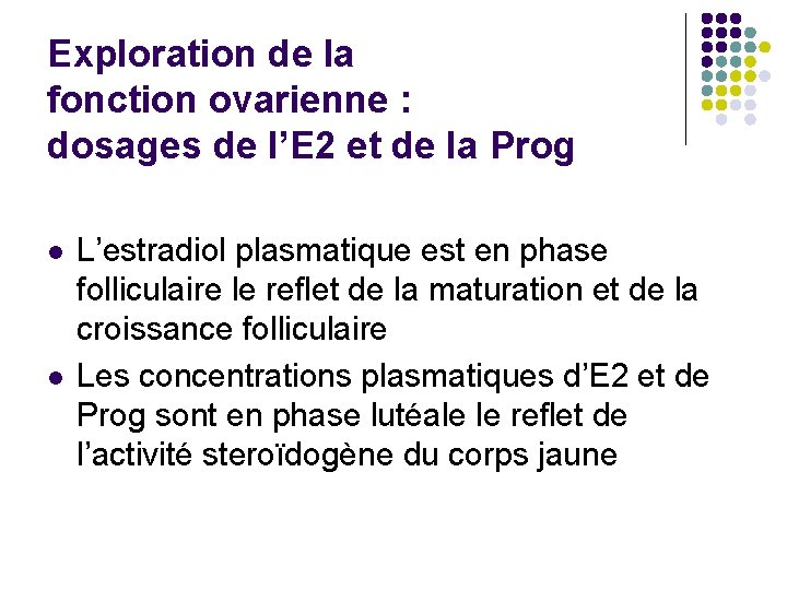 Exploration de la fonction ovarienne : dosages de l’E 2 et de la Prog