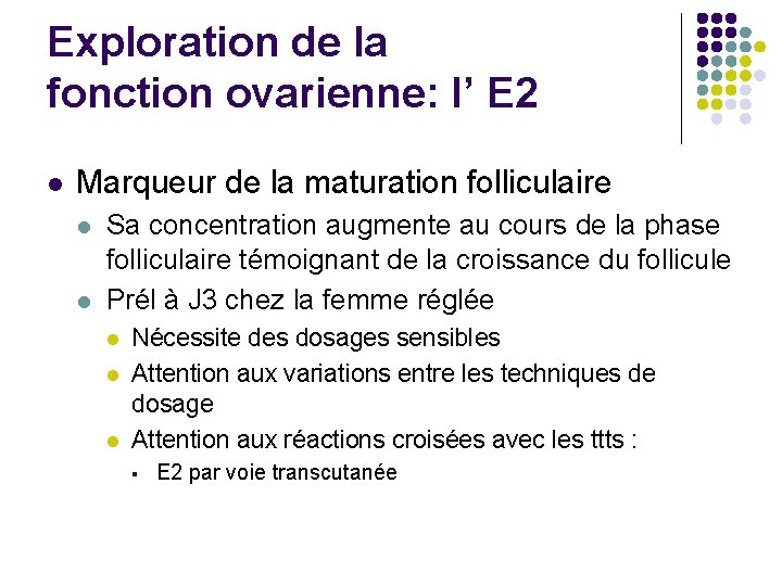Exploration de la fonction ovarienne: l’ E 2 l Marqueur de la maturation folliculaire
