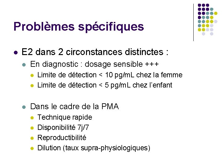 Problèmes spécifiques l E 2 dans 2 circonstances distinctes : l En diagnostic :