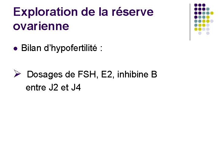 Exploration de la réserve ovarienne l Bilan d’hypofertilité : Dosages de FSH, E 2,