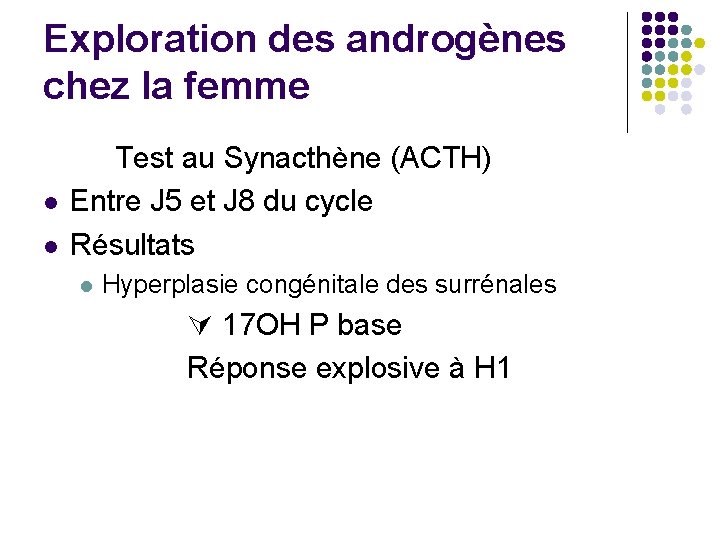 Exploration des androgènes chez la femme l l Test au Synacthène (ACTH) Entre J