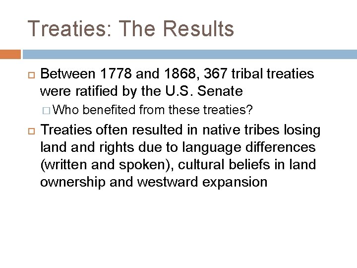 Treaties: The Results Between 1778 and 1868, 367 tribal treaties were ratified by the