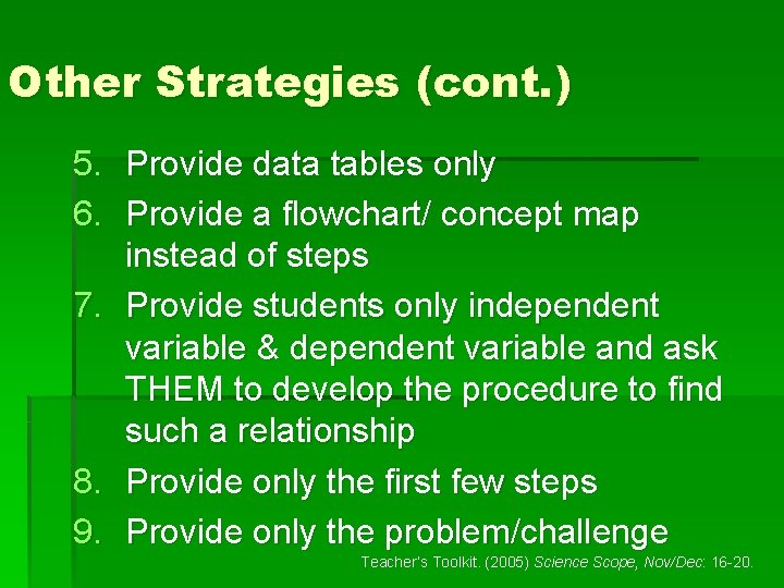 Other Strategies (cont. ) 5. Provide data tables only 6. Provide a flowchart/ concept