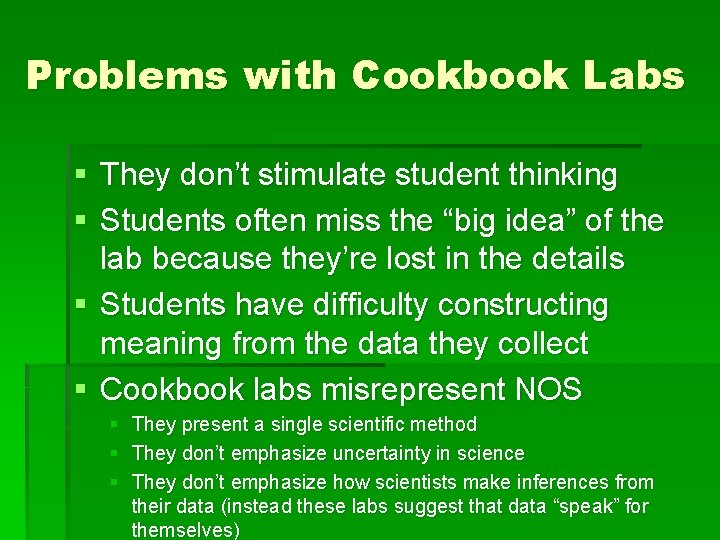 Problems with Cookbook Labs § They don’t stimulate student thinking § Students often miss