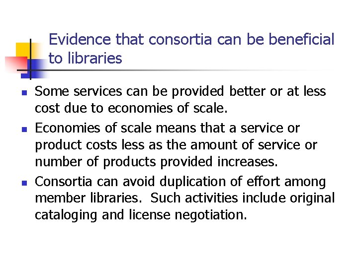 Evidence that consortia can be beneficial to libraries n n n Some services can