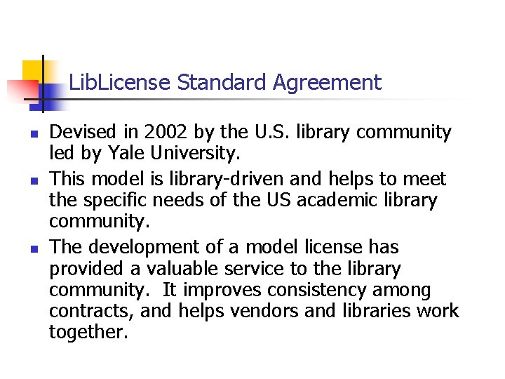 Lib. License Standard Agreement n n n Devised in 2002 by the U. S.