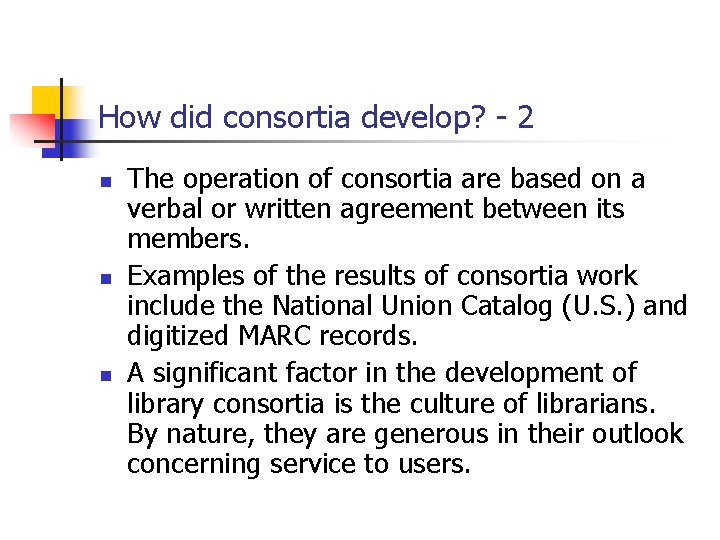 How did consortia develop? - 2 n n n The operation of consortia are