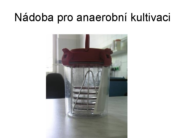 Nádoba pro anaerobní kultivaci 