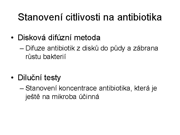 Stanovení citlivosti na antibiotika • Disková difúzní metoda – Difuze antibiotik z disků do