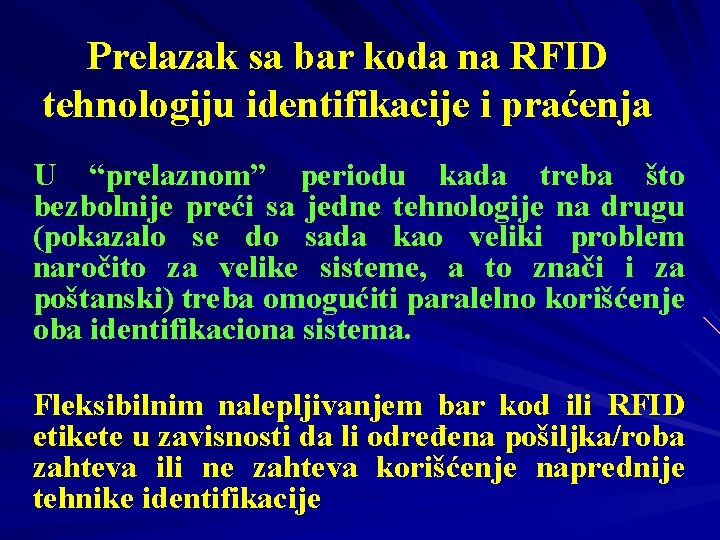 Prelazak sa bar koda na RFID tehnologiju identifikacije i praćenja U “prelaznom” periodu kada