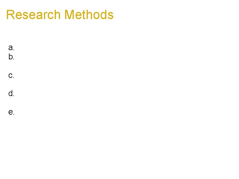 Research Methods a. Phone calls to other Reservax users (UBC, BAR Lab, etc) b.