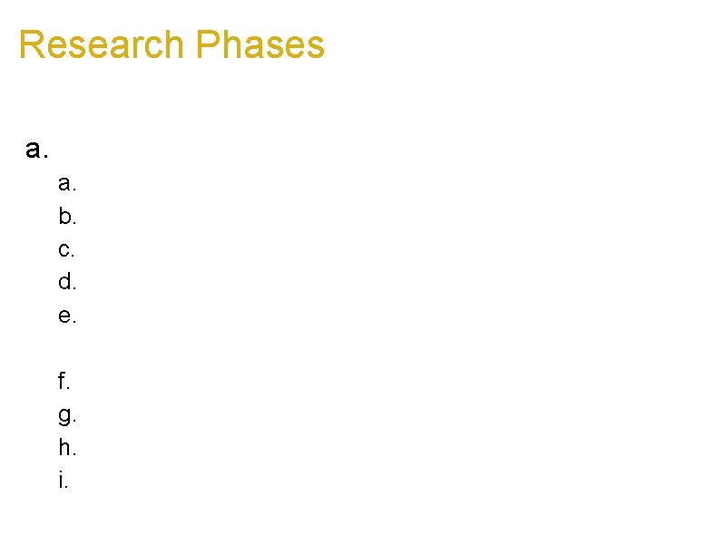 Research Phases a. Interviews (administrators+users) b. Pilot Test c. User Testing (administrators+users) d. Evaluation