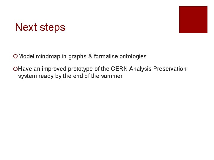 Next steps ¡Model mindmap in graphs & formalise ontologies ¡Have an improved prototype of