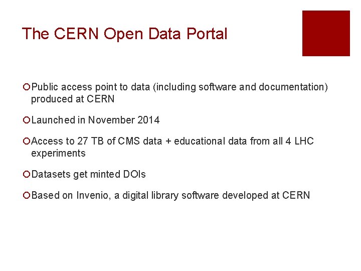 The CERN Open Data Portal ¡Public access point to data (including software and documentation)
