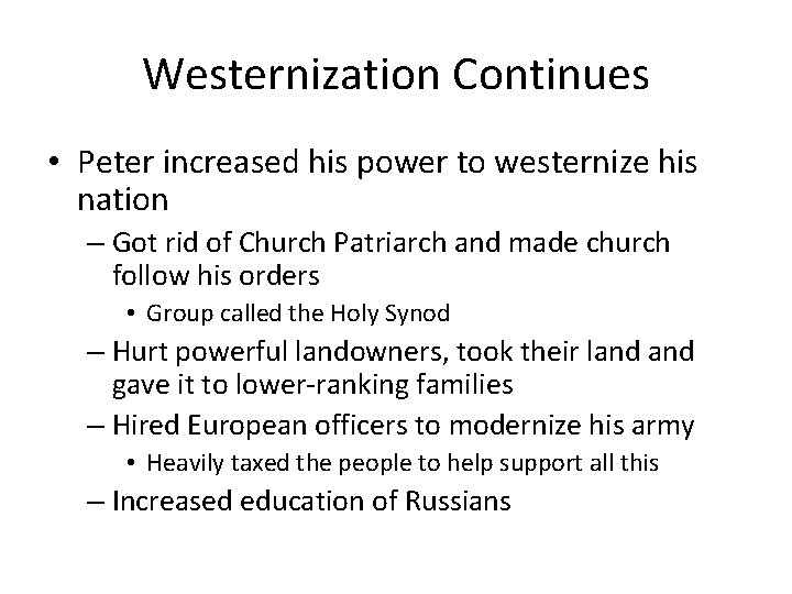 Westernization Continues • Peter increased his power to westernize his nation – Got rid