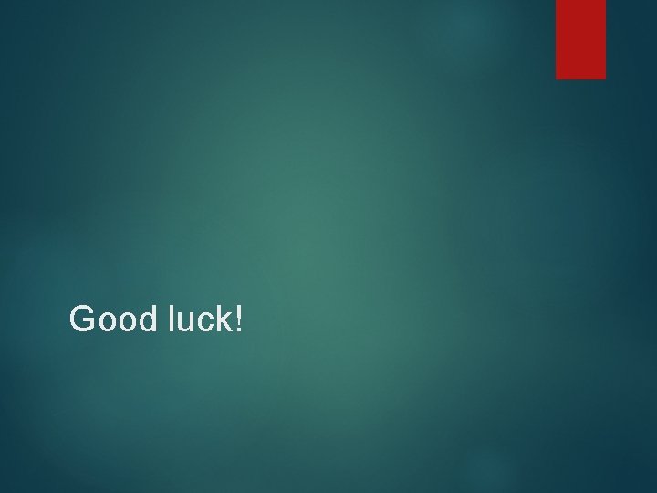 Good luck! 