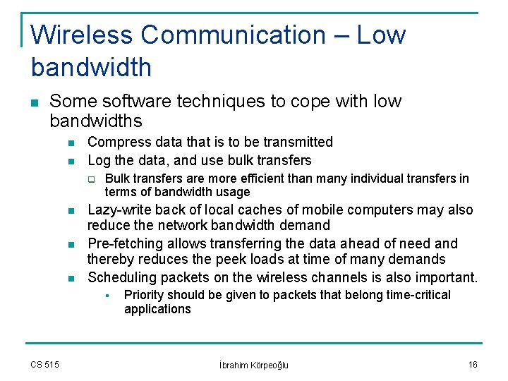 Wireless Communication – Low bandwidth n Some software techniques to cope with low bandwidths