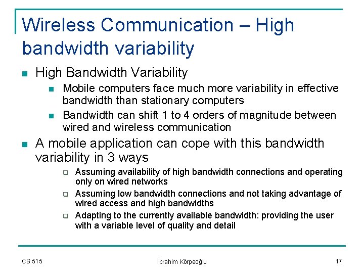 Wireless Communication – High bandwidth variability n High Bandwidth Variability n n n Mobile