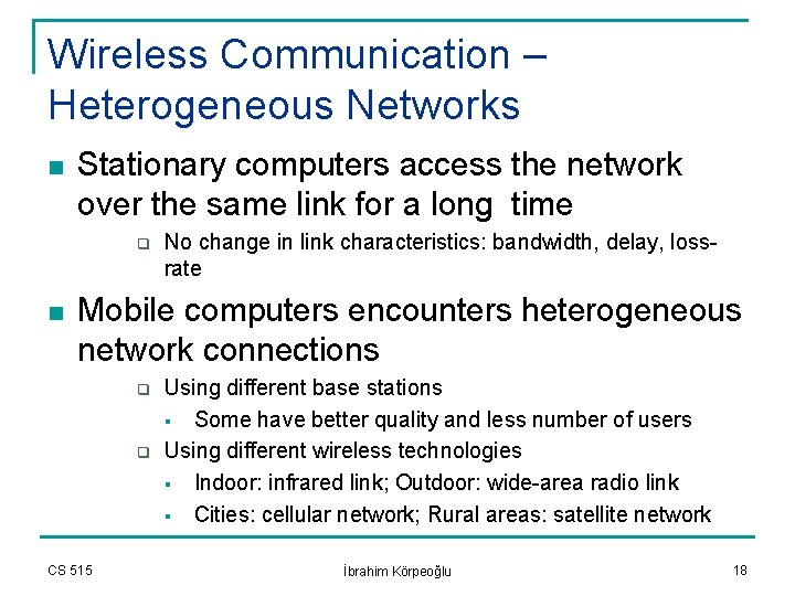 Wireless Communication – Heterogeneous Networks n Stationary computers access the network over the same
