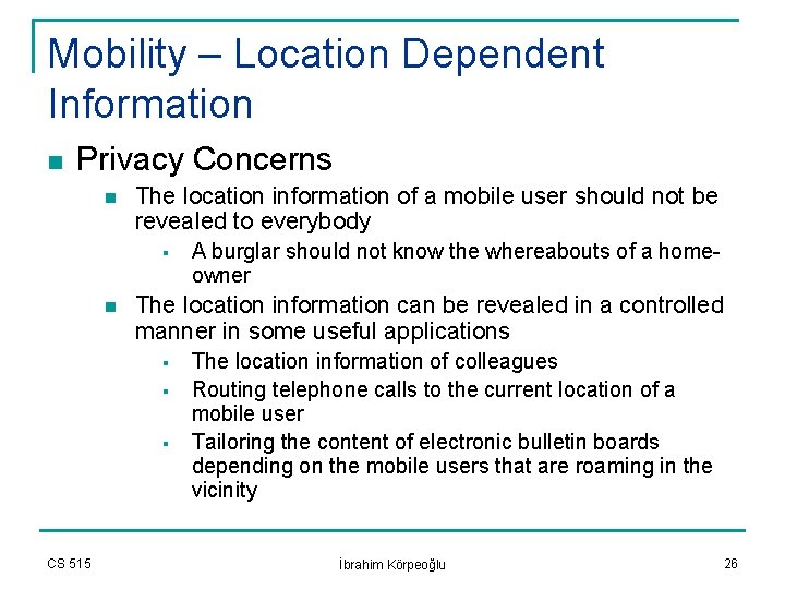 Mobility – Location Dependent Information n Privacy Concerns n The location information of a
