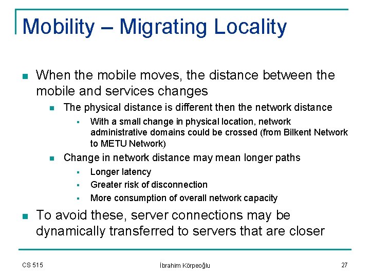 Mobility – Migrating Locality n When the mobile moves, the distance between the mobile