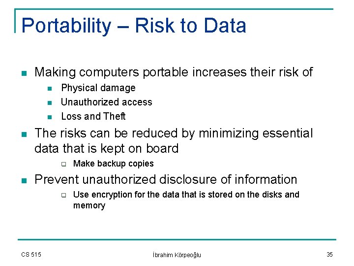 Portability – Risk to Data n Making computers portable increases their risk of n