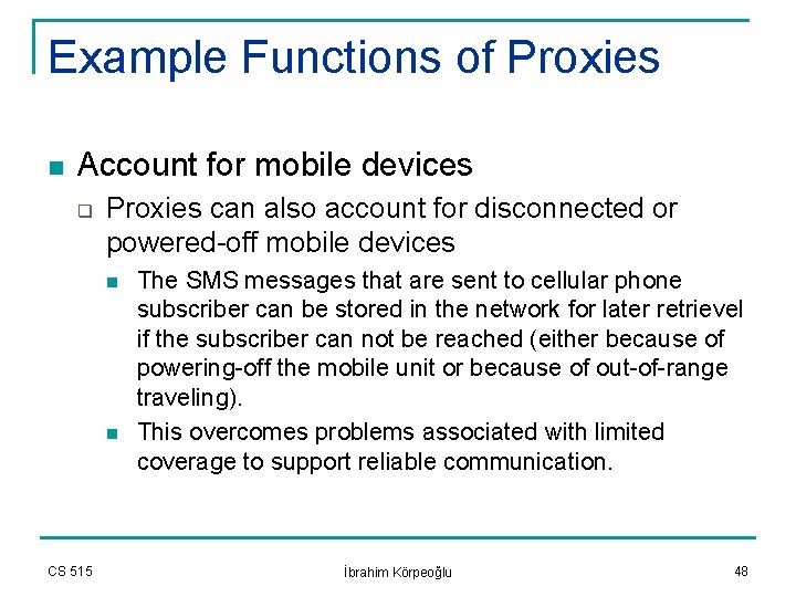 Example Functions of Proxies n Account for mobile devices q Proxies can also account