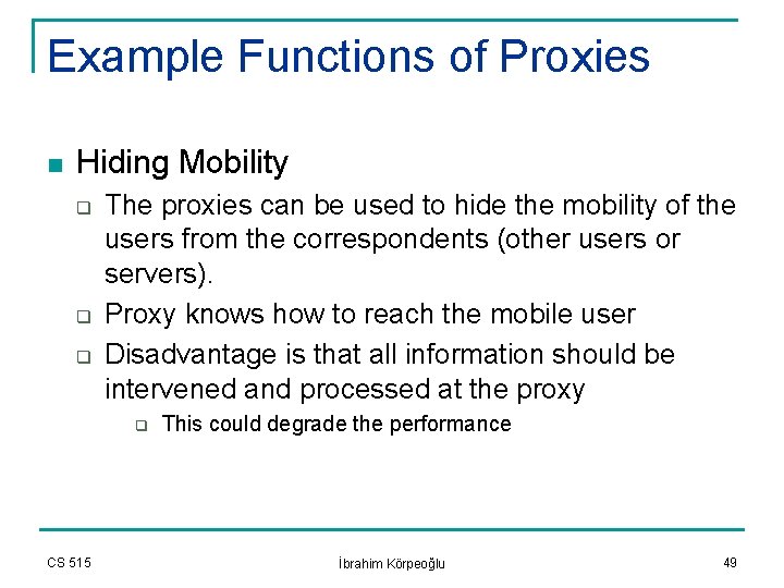 Example Functions of Proxies n Hiding Mobility q q q The proxies can be