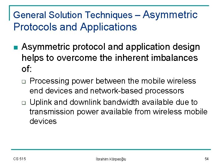 General Solution Techniques – Asymmetric Protocols and Applications n Asymmetric protocol and application design