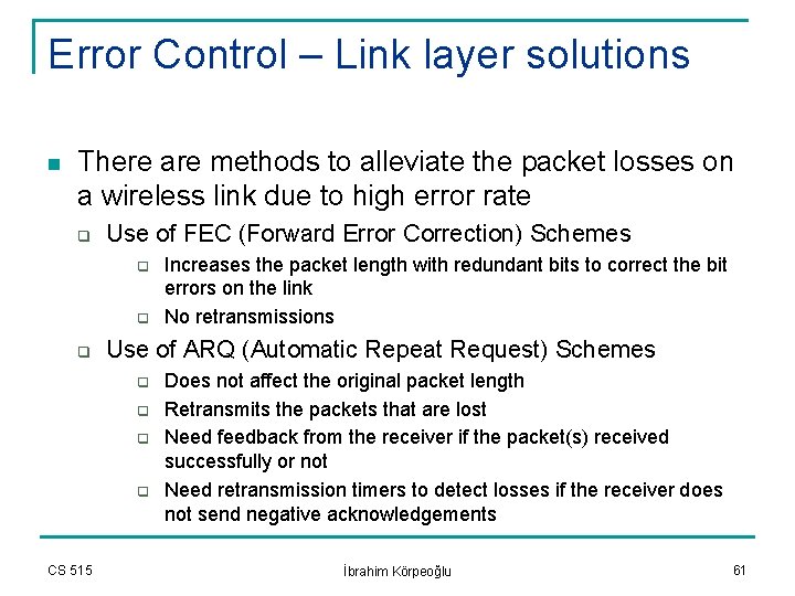 Error Control – Link layer solutions n There are methods to alleviate the packet