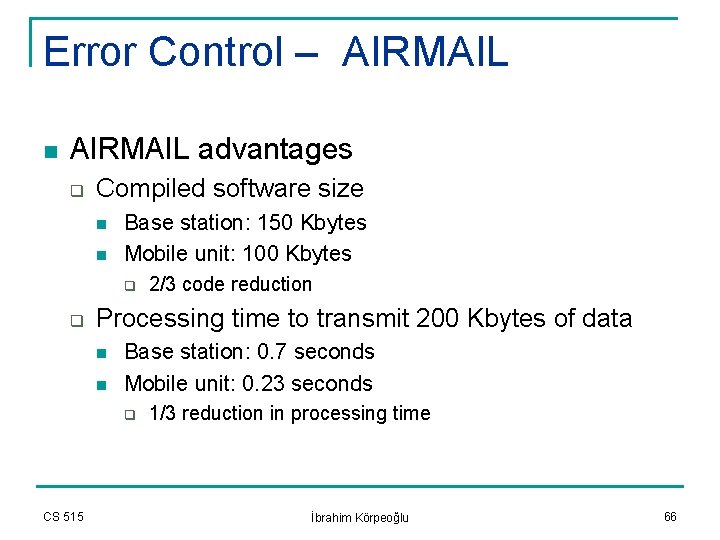 Error Control – AIRMAIL n AIRMAIL advantages q Compiled software size n n Base