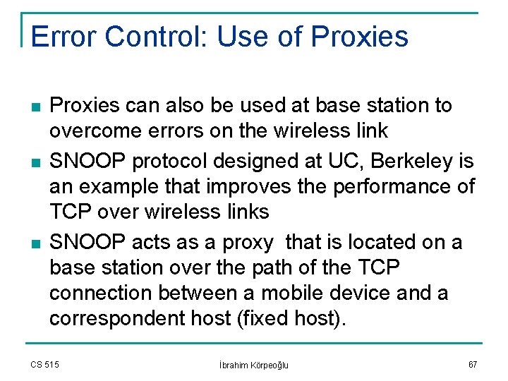 Error Control: Use of Proxies n n n Proxies can also be used at