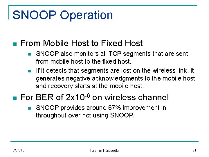 SNOOP Operation n From Mobile Host to Fixed Host n n n SNOOP also