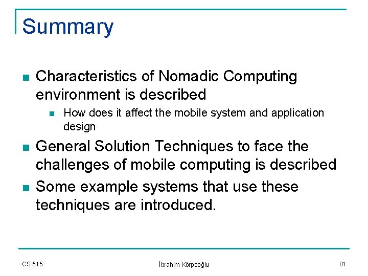 Summary n Characteristics of Nomadic Computing environment is described n n n How does