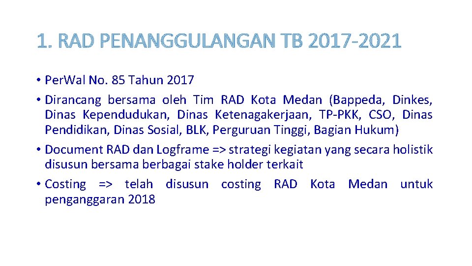 1. RAD PENANGGULANGAN TB 2017 -2021 • Per. Wal No. 85 Tahun 2017 •