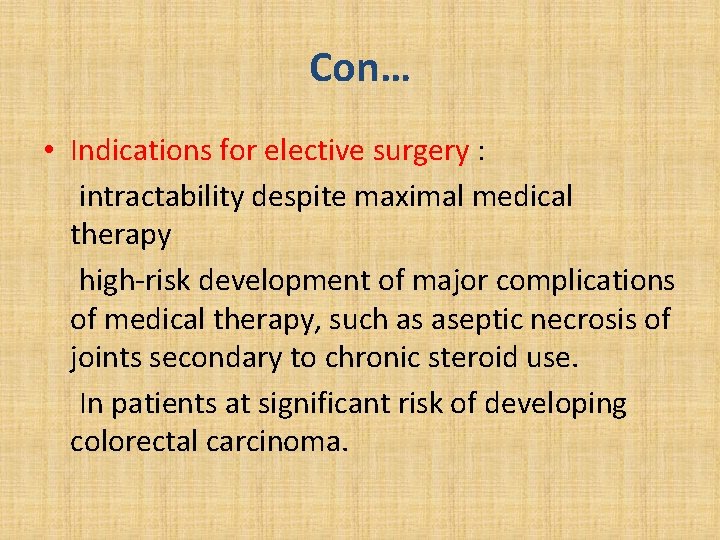 Con… • Indications for elective surgery : intractability despite maximal medical therapy high-risk development